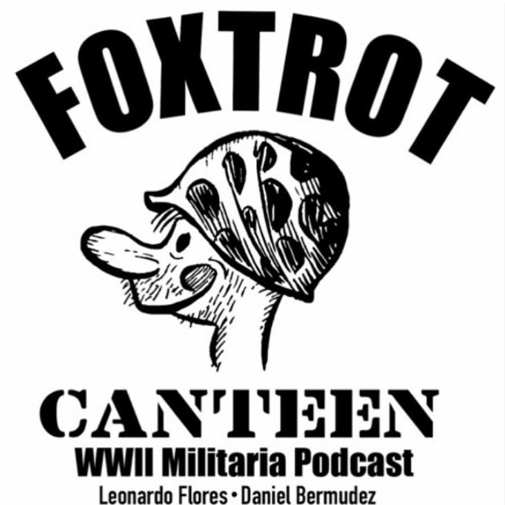 Foxtrot Canteen WWII Militaria Podcast